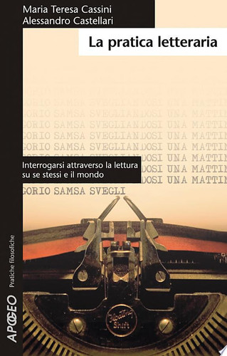 La pratica letteraria interrogarsi attraverso la lettura su se stessi e il mondo