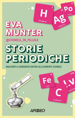 Storie periodiche Racconti e curiosità dietro gli elementi chimici