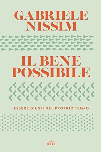 Il bene possibile essere giusti nel proprio tempo