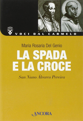 La spada e la croce. San Nuno Alvares Pereira