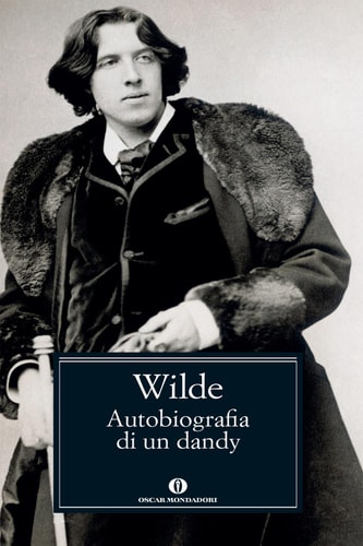 Autobiografia di un dandy Scritti inediti