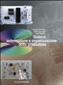 Sistemi, automazione e organizzazione della produzione. Per gli Ist. Professionali per l'industria e l'artigianato