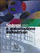Sistemi ed automazione industriale. Per gli Ist. Tecnici industriali
