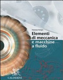 Elementi di meccanica e macchine a fluido. Per gli Ist. Tecnici industriali