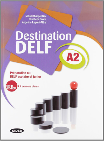 Destination DELF préparation au DELF scolaire et junior. A2