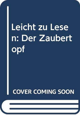 Leicht zu Lesen: Der Zaubertopf (German Edition)