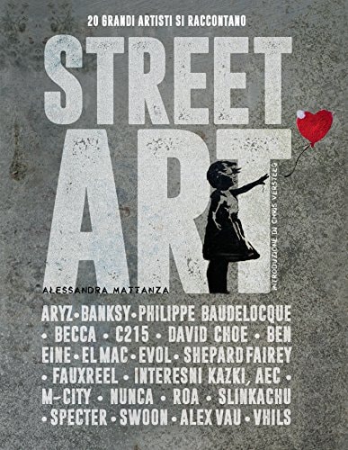 Street art 20 grandi artisti si raccontano