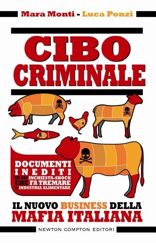 Cibo criminale il nuovo business della mafia italiana