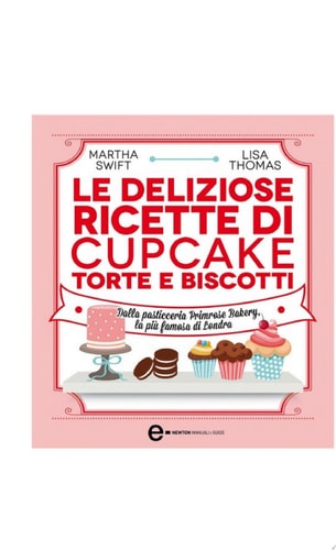 Le deliziose ricette di cupcake, torte e biscotti