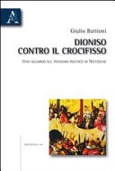 Dioniso contro il crocifisso uno sguardo sul pensiero politico di Nietzsche