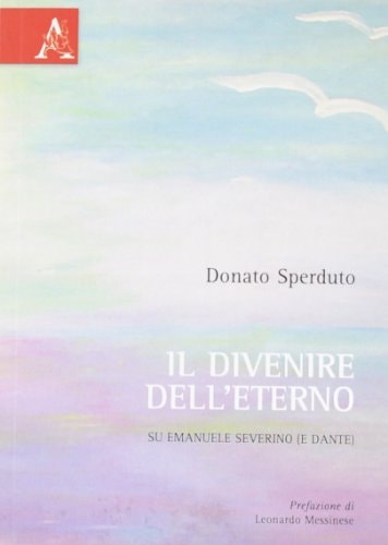 Il divenire dell'eterno su Emanuele Severino (e Dante)