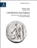 L'incertezza elettorale. Che cos'è un voto? Come si contano i voti? E i voti contano davvero?