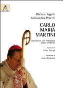 Carlo Maria Martini maestro di una pedagogia della speranza