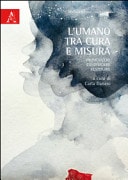 L'umano tra cura e misura promuovere, condividere, restituire