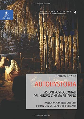 Autohystoria visioni postcoloniali del nuovo cinema filippino