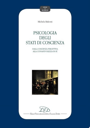 Psicologia degli stati di coscienza Dalla coscienza percettiva alla consapevolezza di se'