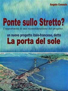 Il Ponte sullo Stretto? l’opportunità di una riconsiderazione del progetto (Italian Edition)