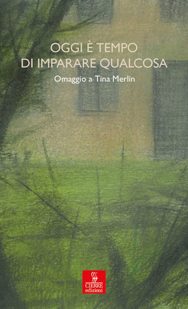 Oggi è tempo di imparare qualcosa: omaggio a Tina Merlin