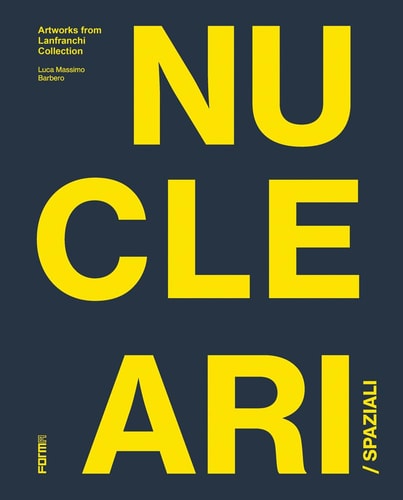 Spaziali/Nucleari Works from the Lanfranchi Collection