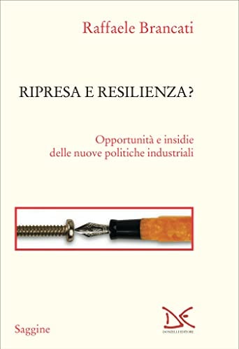 Ripresa e resilienza? opportunità e insidie delle nuove politiche industriali