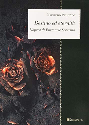 Destino ed eternità l'opera di Emanuele Severino