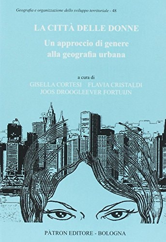 La città delle donne un approccio di genere alla geografia urbana