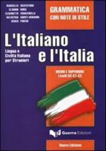 L'Italiano e l'Italia : lingua e civiltà Italiana per stranieri : medio e superiore livelli B2-C1-C2