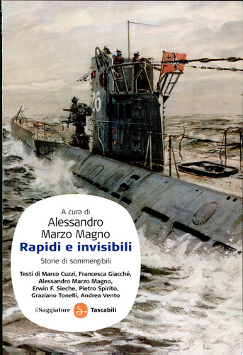 Rapidi e invisibili. Storie di sommergibili