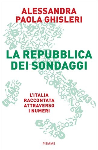 La Repubblica dei sondaggi l'Italia raccontata attraverso i numeri