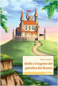 Stella e il segreto del giardino dei Groove