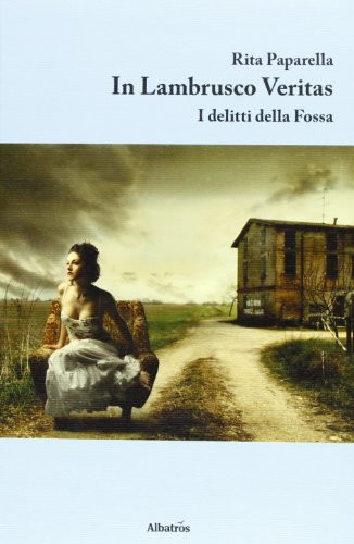 In Lambrusco veritas i delitti della fossa