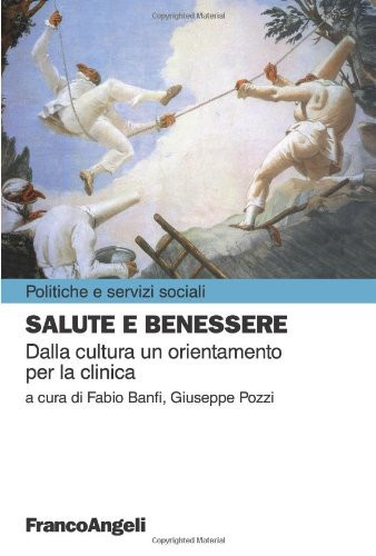 Salute e benessere dalla cultura un orientamento per la clinica
