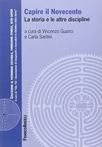 Capire il Novecento. La storia e le altre discipline