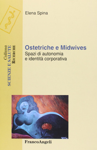 Ostetriche e midwives. Spazi di autonomia e identità corporativa