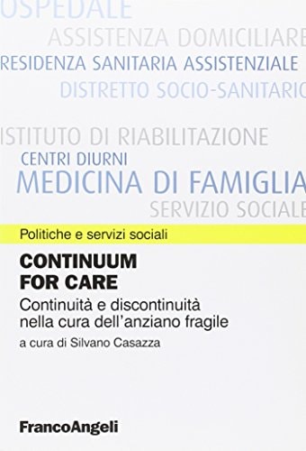 Continuum for care continuità e discontinuità nella cura dell'anziano fragile
