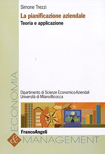 La pianificazione aziendale. Teoria e applicazione