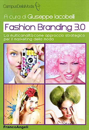 Fashion branding 3.0. La multicanalità come approccio strategico per il marketing della moda