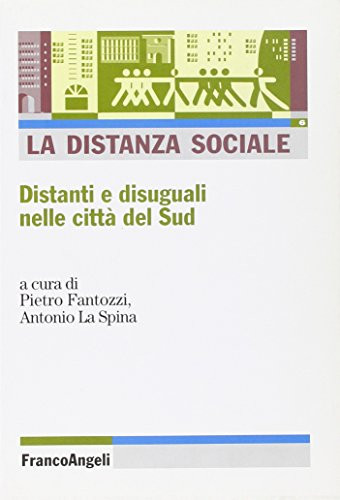 La distanza sociale: Distanti e disuguali nelle città del Sud