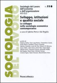 Sviluppo, istituzioni e qualità sociale lo sviluppo nella sociologia economica contemporanea