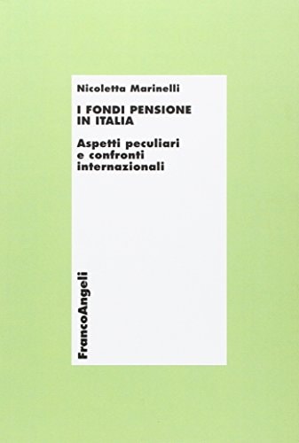 I fondi pensione in Italia aspetti peculiari e confronti internazionali