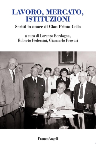 Lavoro, mercato, istituzioni scritti in onore di Gian Primo Cella