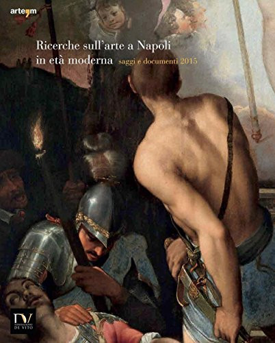 Ricerche sull'arte a Napoli in età moderna. Saggi e documenti 2015