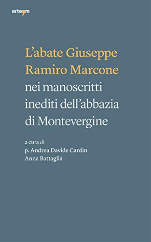 L'abate Giuseppe Ramiro Marcone nei manoscritti inediti dell'abbazia di Montevergine