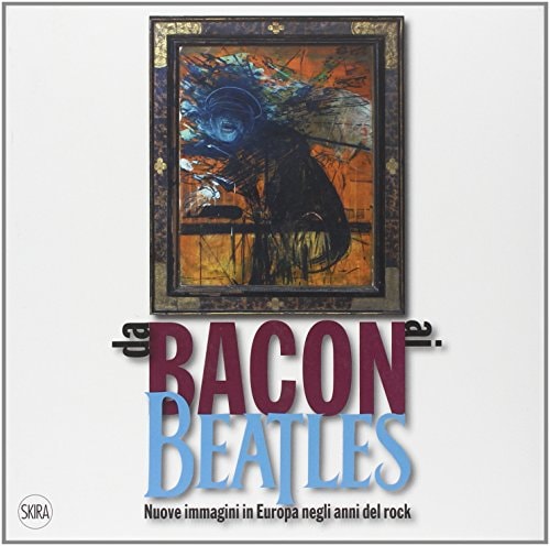 Da Bacon ai Beatles nuova immagini in Europa negli anni del rock