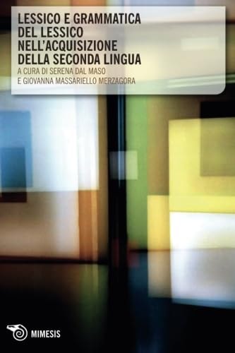 Lessico e grammatica del lessico nell'acquisizione della seconda lingua