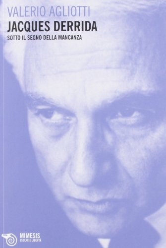 Jacques Derrida sotto il segno della mancanza