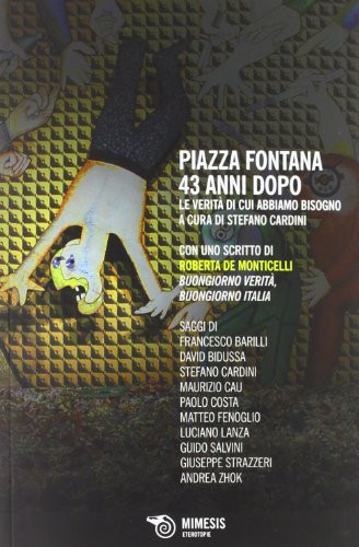 Piazza Fontana 43 anni dopo : le verità di cui abbiamo bisogno