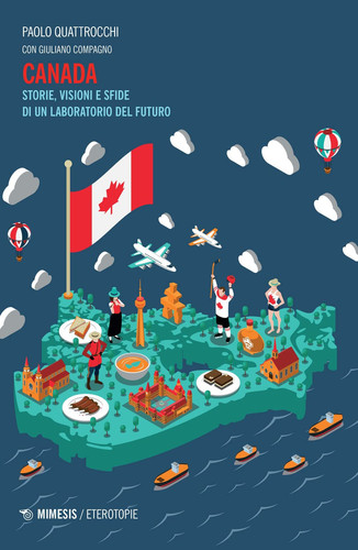 Canada Storie, Visioni e Sfide Di un Laboratorio Del Futuro