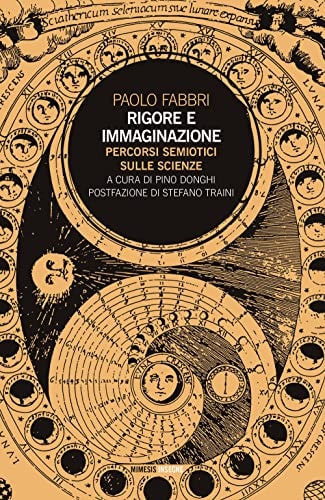 Rigore e immaginazione percorsi semiotici sulle scienze