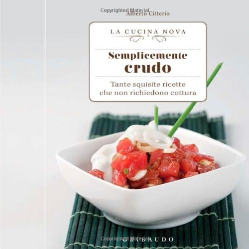 Semplicemente crudo. Tante sane ricette che non richiedono cottura